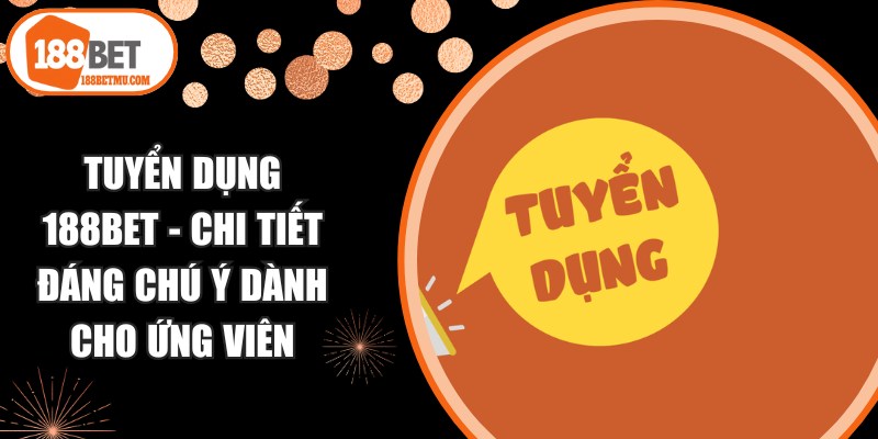 Tuyển Dụng 188BET
